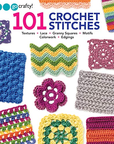 101 Crochet Stitches-Textures Lace Granny Squares Motifs Colorwork Edgings WoodArtSupply