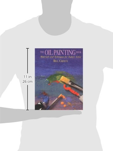 The Oil Painting Book: Materials and Techniques for Today's Artist (Watson-Guptill Materials and Techniques) Watson-Guptill