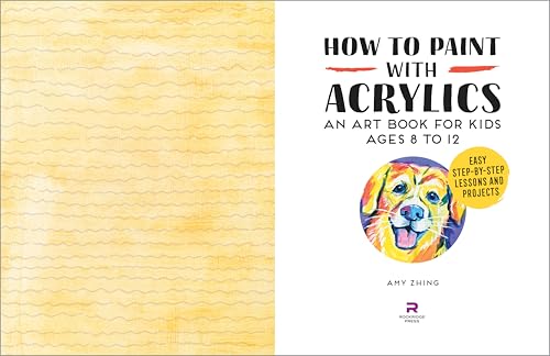 How to Paint with Acrylics: An Art Book for Kids Ages 8 to 12 WoodArtSupply