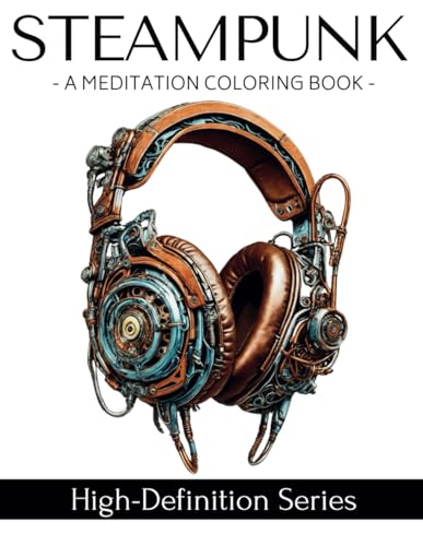 STEAMPUNK: A Meditation Coloring Book (High-Definition Series) WoodArtSupply