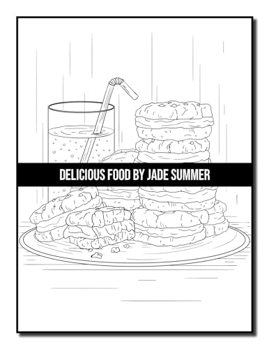 Delicious Food: An Adult Coloring Book with Decadent Desserts, Luscious Fruits, Relaxing Wines, Fresh Vegetables, Juicy Meats, Tasty Junk Foods, and More! WoodArtSupply