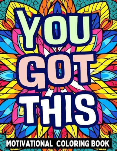 "YOU GOT THIS" MOTIVATIONAL COLORING BOOK WoodArtSupply