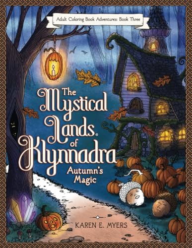 The Mystical Lands of Klynnadra, Book Three, Autumn's Magic: Adult Coloring Book Adventures, Hand Drawn, Magical Fantasy Land WoodArtSupply