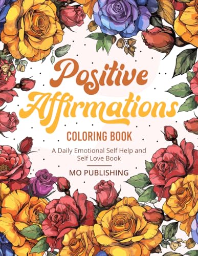 Positive Affirmations Coloring Book: A Daily Emotional Self-Help and Self-Love Book WoodArtSupply