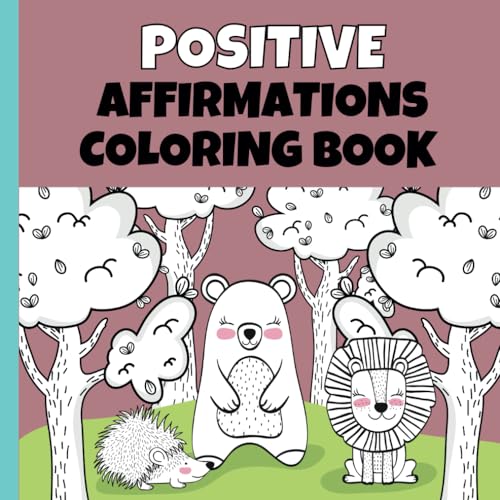 Positive Affirmation Coloring Book for kids: Positive Message Coloring Pages with Animals for Preschool 3-5 ages WoodArtSupply