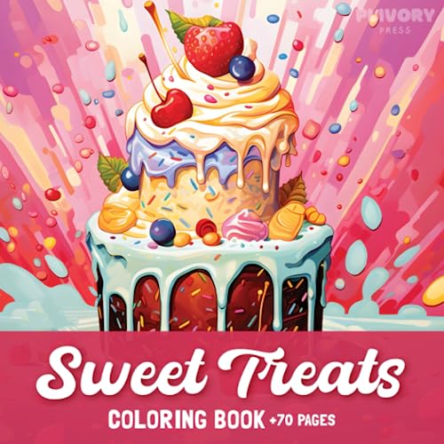 Sweet Treats 70 fun pages coloring book: Delicious Desserts images of Cupcakes, Ice Cream, cakes coloring book for teens , adults and kids: Sweet Treats Coloring Book WoodArtSupply