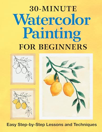 30-Minute Watercolor Painting for Beginners: Easy Step-by-Step Lessons and Techniques WoodArtSupply