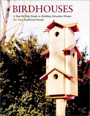 Birdhouses: A Step-by-Step Guide to Building Attractive Homes for Your Feathered Friends Brand: PRC Publishing