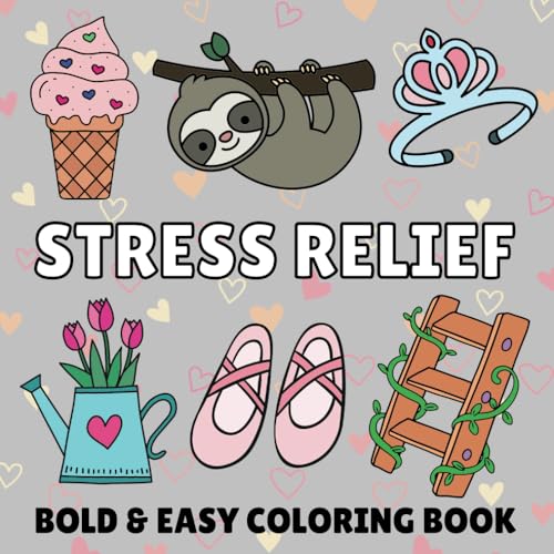 Stress Relief: Bold and Easy Coloring Book for Adults and Teens (Cute & Simple Coloring) WoodArtSupply