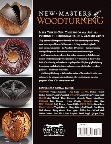 New Masters of Woodturning: Expanding the Boundaries of Wood Art (Fox Chapel Publishing) 31 Artists Share Their Motivations, Processes, and Techniques to Bring Out the Breathtaking Beauty of Wood Fox Chapel Publishing