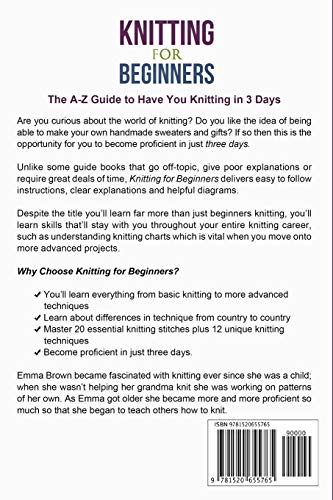 Knitting For Beginners: The A-Z Guide to Have You Knitting in 3 Days (Includes 15 Knitting Patterns) (Knitting Patterns in Black&White) Independently Published