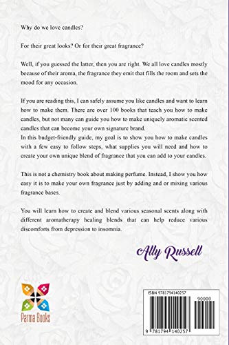 DIY Easy Step By Step Guide to Making Scented Soy & Beeswax Candles and Wax Melts at Home: Learn to Make Seasonal & Healing Candles with Aromatherapy Blends Independently Published