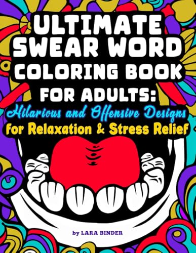Ultimate Swear Word Coloring Book for Adults: Hilarious and Offensive Designs for Relaxation & Stress Relief WoodArtSupply