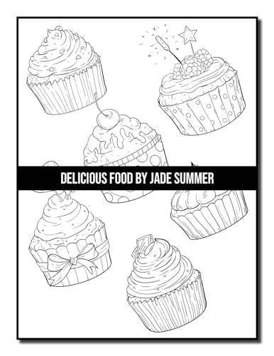 Delicious Food: An Adult Coloring Book with Decadent Desserts, Luscious Fruits, Relaxing Wines, Fresh Vegetables, Juicy Meats, Tasty Junk Foods, and More! WoodArtSupply