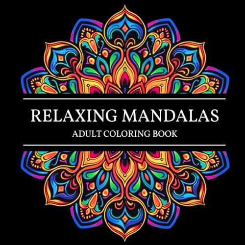 Relaxing Mandalas: Adult Coloring Book - 50 Designs for Mindfulness, Relaxation and Stress Relief WoodArtSupply