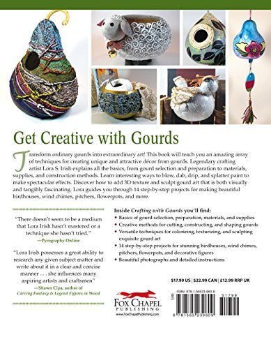 Crafting with Gourds: Building, Painting, and Embellishing Birdhouses, Flowerpots, Wind Chimes, and More (Fox Chapel Publishing) 14 Step-by-Step Projects for Natural, Seasonal Décor from Lora S. Irish Fox Chapel Publishing