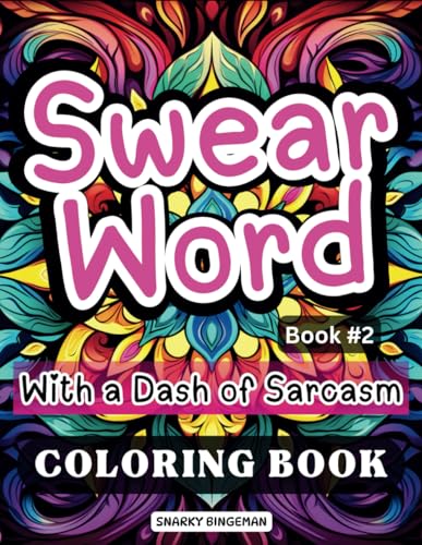 Swear Word: Coloring Book With a Dash of Sarcasm WoodArtSupply
