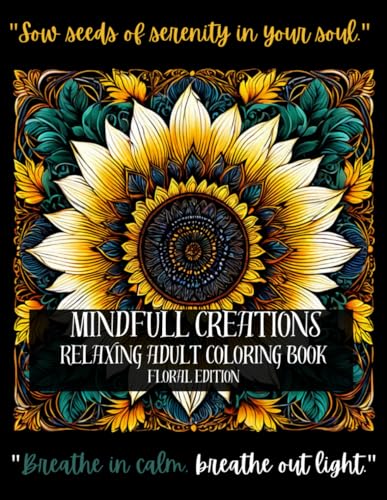 Mindfull Creations : Relaxing Adult Coloring Book Floral Edition: Relieve Stress with 30 Intricate Mandala Inspired Floral Designs (Mindfullness Color) WoodArtSupply