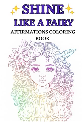 Shine Like A Fairy: Affirmations Coloring Book WoodArtSupply