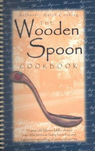 The Wooden Spoon Cookbook : Authentic Amish Cooking Brand: Carlisle Pr