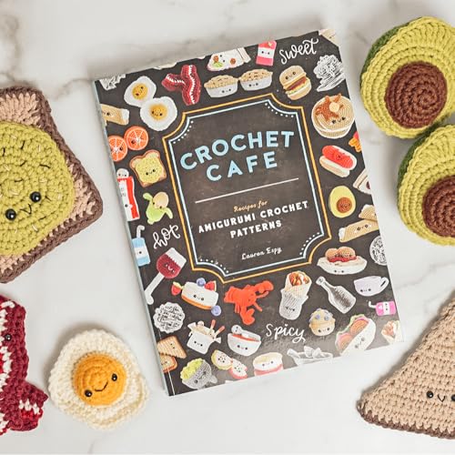 Crochet Cafe: Recipes for Amigurumi Crochet Patterns B Blue Star Press