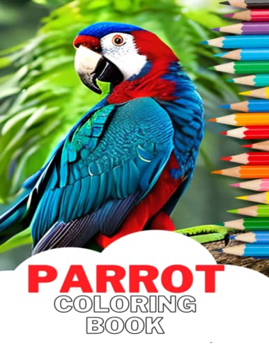101A Parrot Coloring Book | Stress-relieving parrot coloring book |Mindful coloring book with parrots: 32 Pages of Beautiful Parrot Illustrations to Color and Enjoy | 8.5x11in Majosta