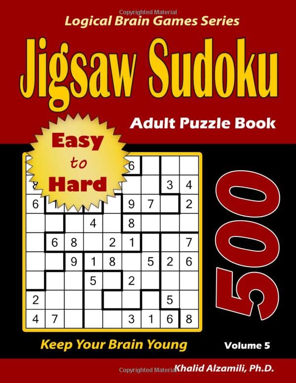 Jigsaw Sudoku Adult Puzzle Book: 500 Easy to Hard : Keep Your Brain Young (Logical Brain Games Series) WoodArtSupply