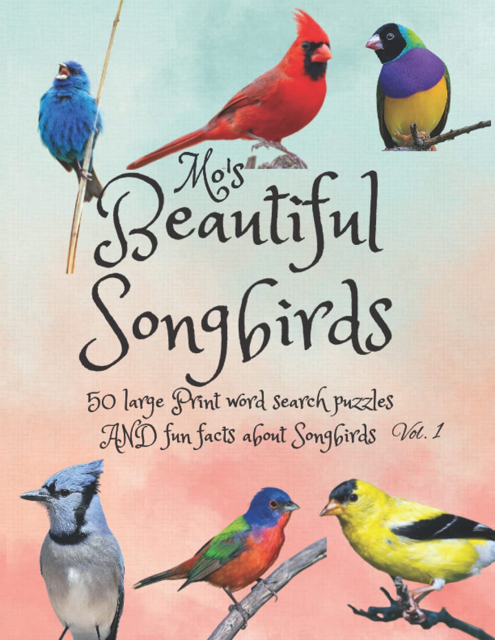 Mo's Beautiful Songbirds: 50 Large Print Word Search Puzzles AND Fun Facts About Songbirds Majosta