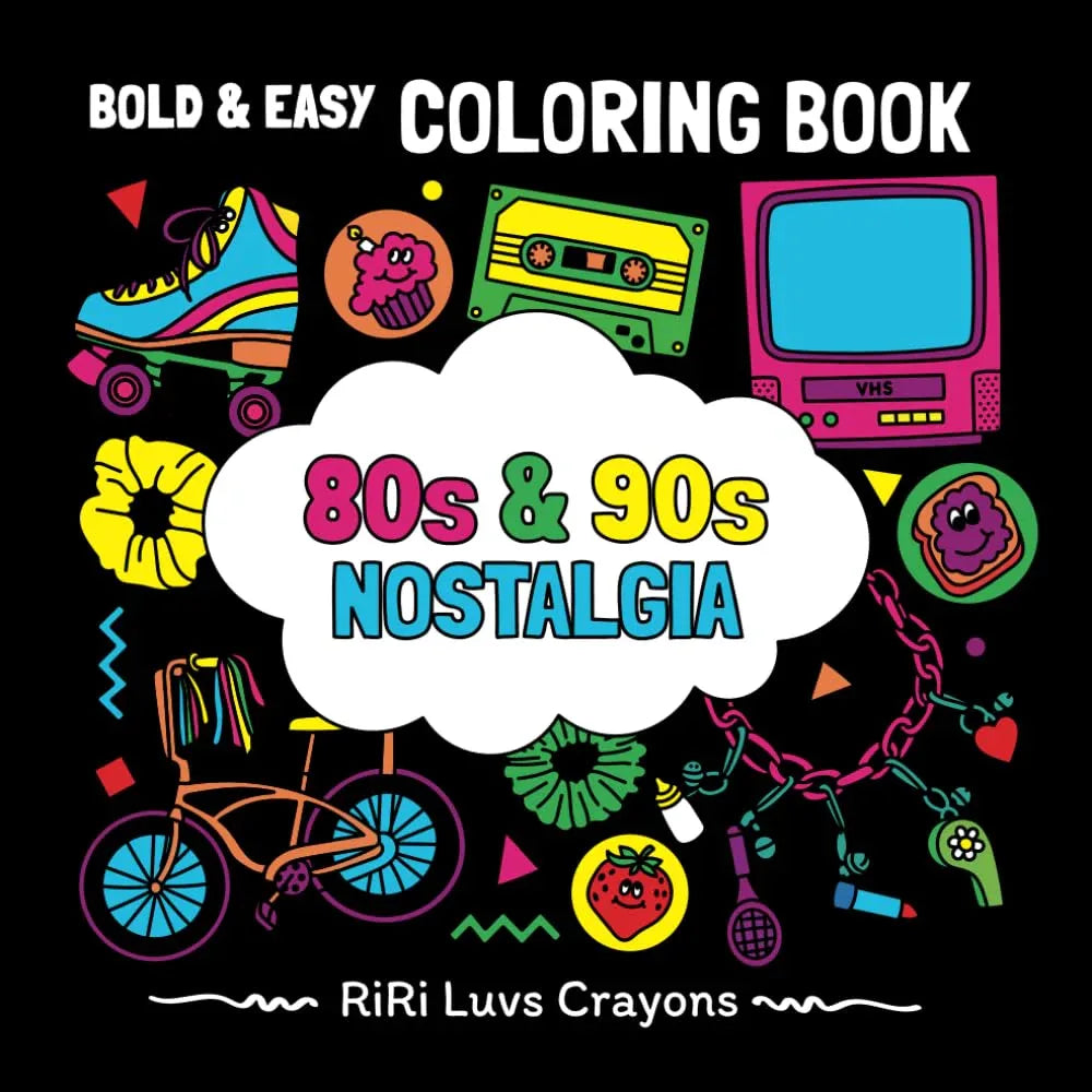 80s & 90s Nostalgia Coloring Book: Bold & Easy Designs for Adults and Kids: Totally Awesome Childhood Memories, Toys, Technology, Beauty Items from ... Luvs Crayons Bold and Easy Coloring Books) WoodArtSupply