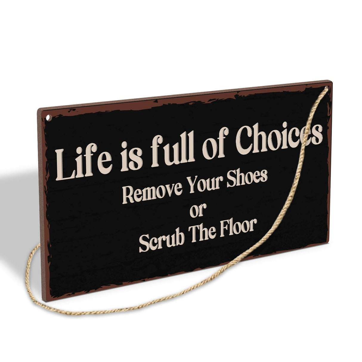 Life Is Full Of Choices Remove Your Shoes Or Scrub The Floor Wooden Hanging Sign Plaque, Wall Decor Sign With Inspirational Quotes,Rustic Wood Sign Wall Art for Home Living Dining Room Farmhouse - A30 Lesixur