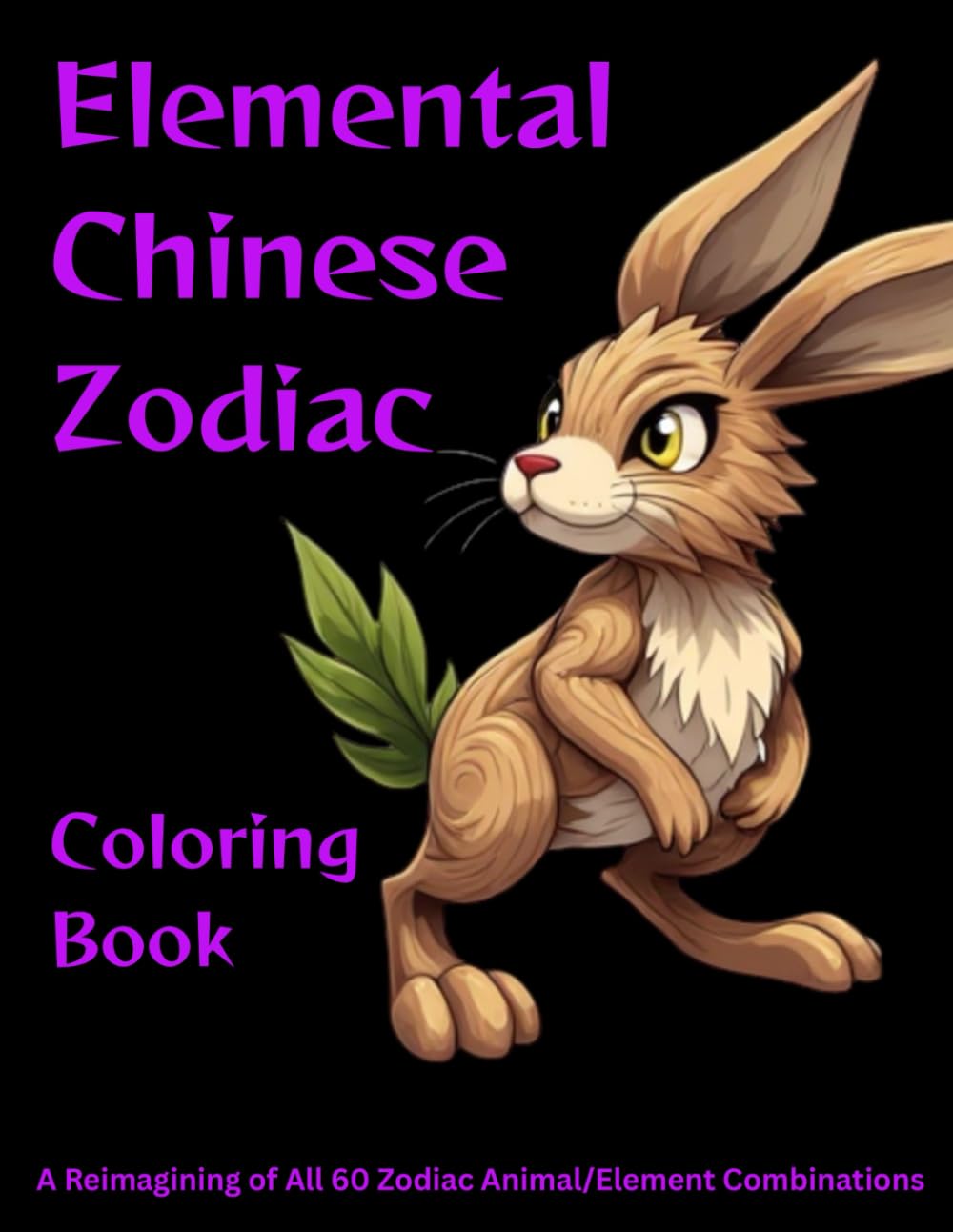 Elemental Chinese Zodiac Coloring Book: A reimagining of all 60 zodiac animal/element combinations Majosta