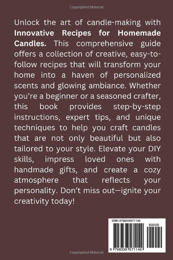 INNOVATIVE RECIPE FOR HOMEMADE CANDLES: Tips, Techniques And Recipe For Creating Your Own Candle Masterpieces WoodArtSupply