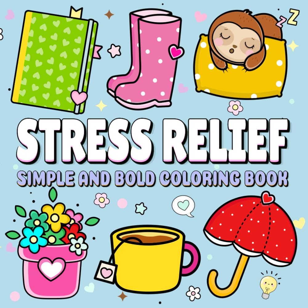 Stress Relief: Simple and Bold Coloring Book for Adults and Kids, Easy, Bold and Big Designs for Relaxation & Stress Relief | Color a Variety of Landscapes, Flowers, Patterns, and all things cute! Lindesa