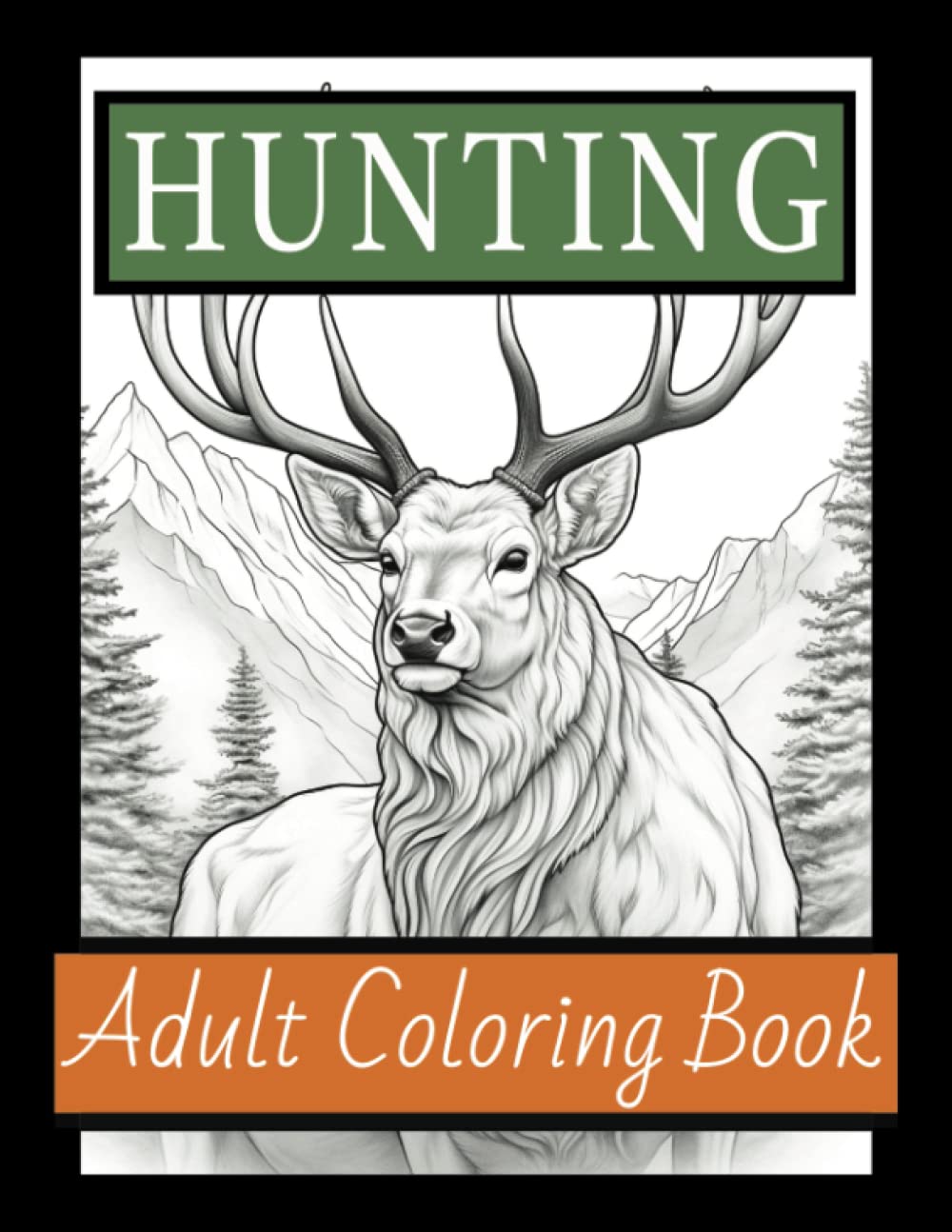 Hunting Adult Coloring Book: 50 Sketch Style Wildlife Designs Including Deer, Moose, Bear, Elk and much more... Great Gift for Men Majosta