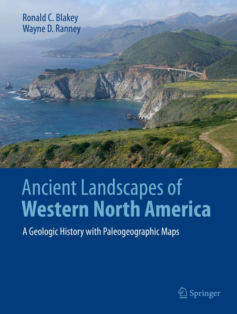 Ancient Landscapes of Western North America: A Geologic History with Paleogeographic Maps Springer