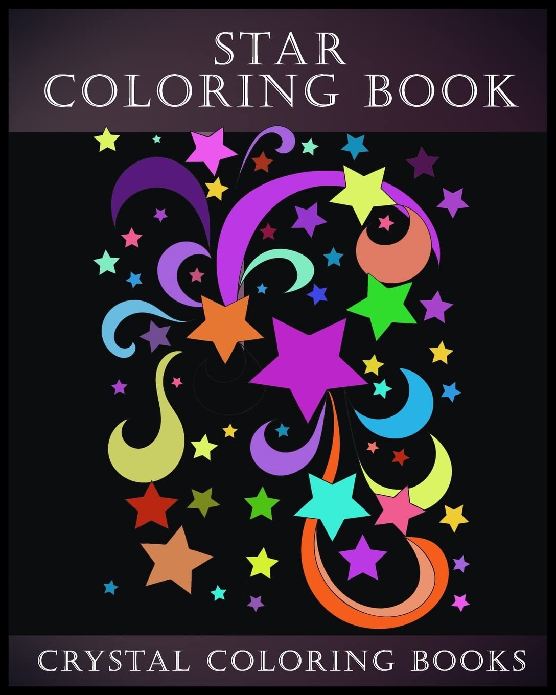 Star Coloring Book: A Stress Relief Adult Coloring Book Containing ,15 Star Patterns Printed On White Backgrounds, And Repeated On Aa Black ... Designs. A Total Of 30 Coloring Pages (Fun) CREATESPACE