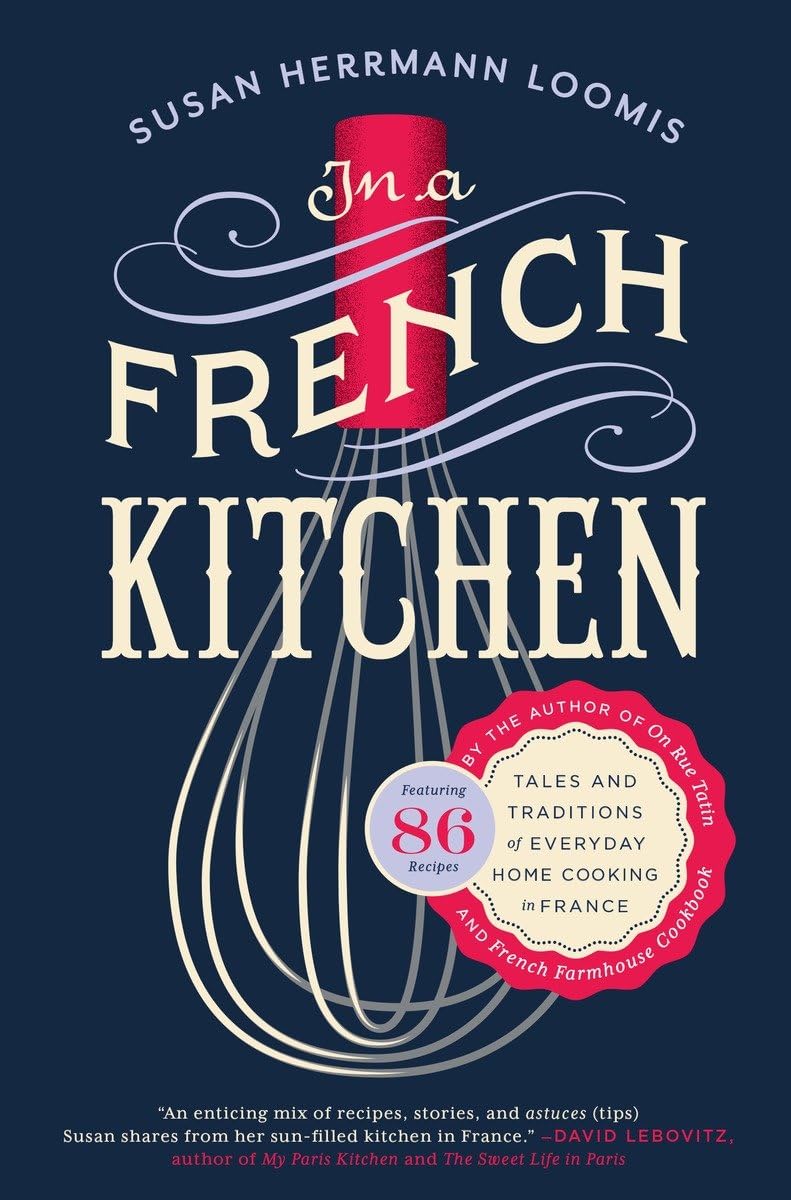 In a French Kitchen: Tales and Traditions of Everyday Home Cooking in France Avery
