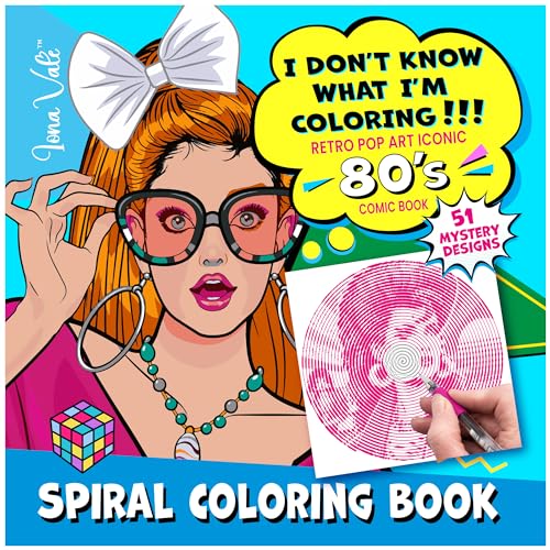 I Don't Know What I'm Coloring!!!: 51 Retro Iconic 80s Pop Art Comic Book with Spirals, Lines & Dots Iona Vale