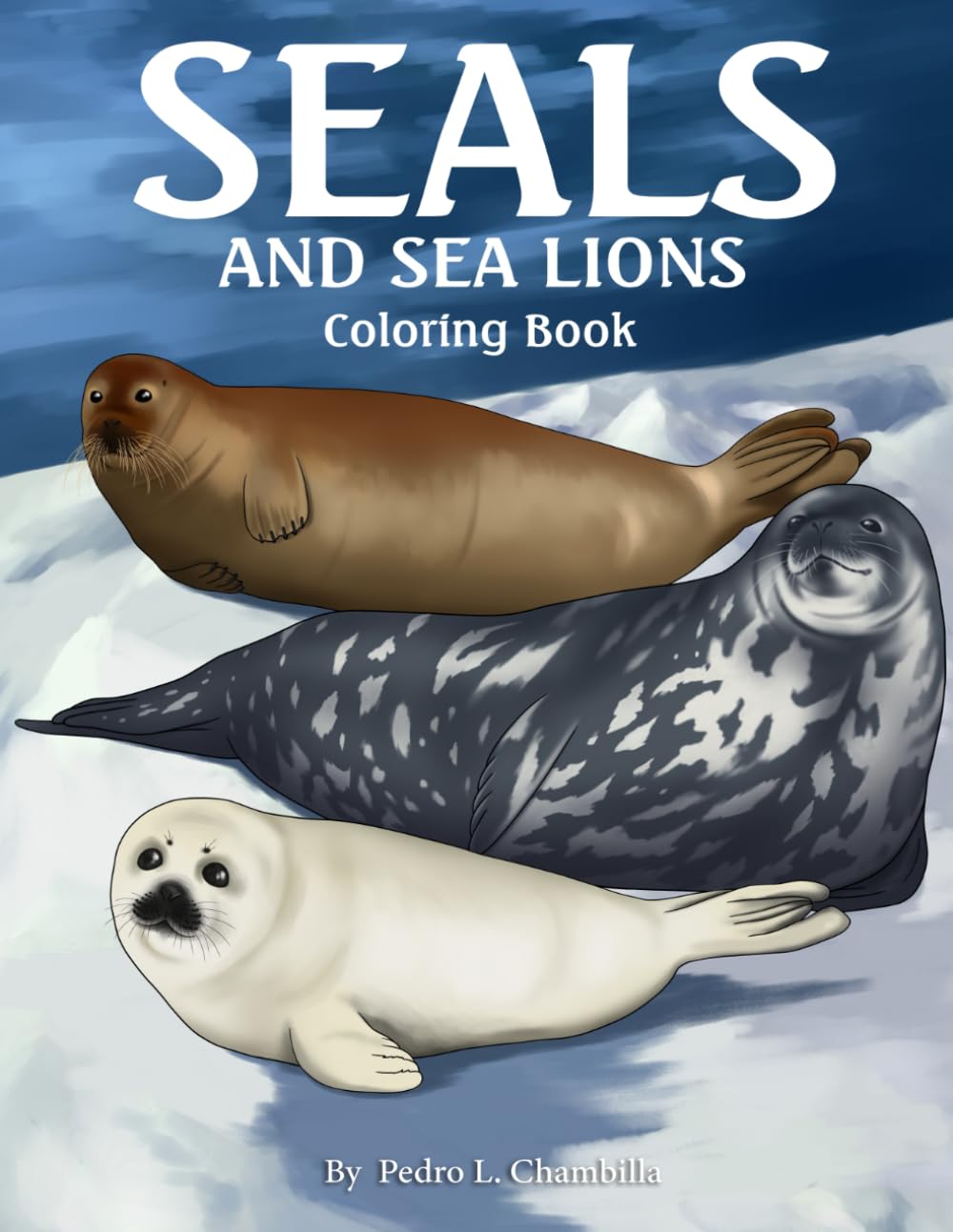 Seals and sea lions Coloring book : 25 Relaxing Coloring Pages Perfect For Lovers Of These Amazing Marine Mammals Majosta