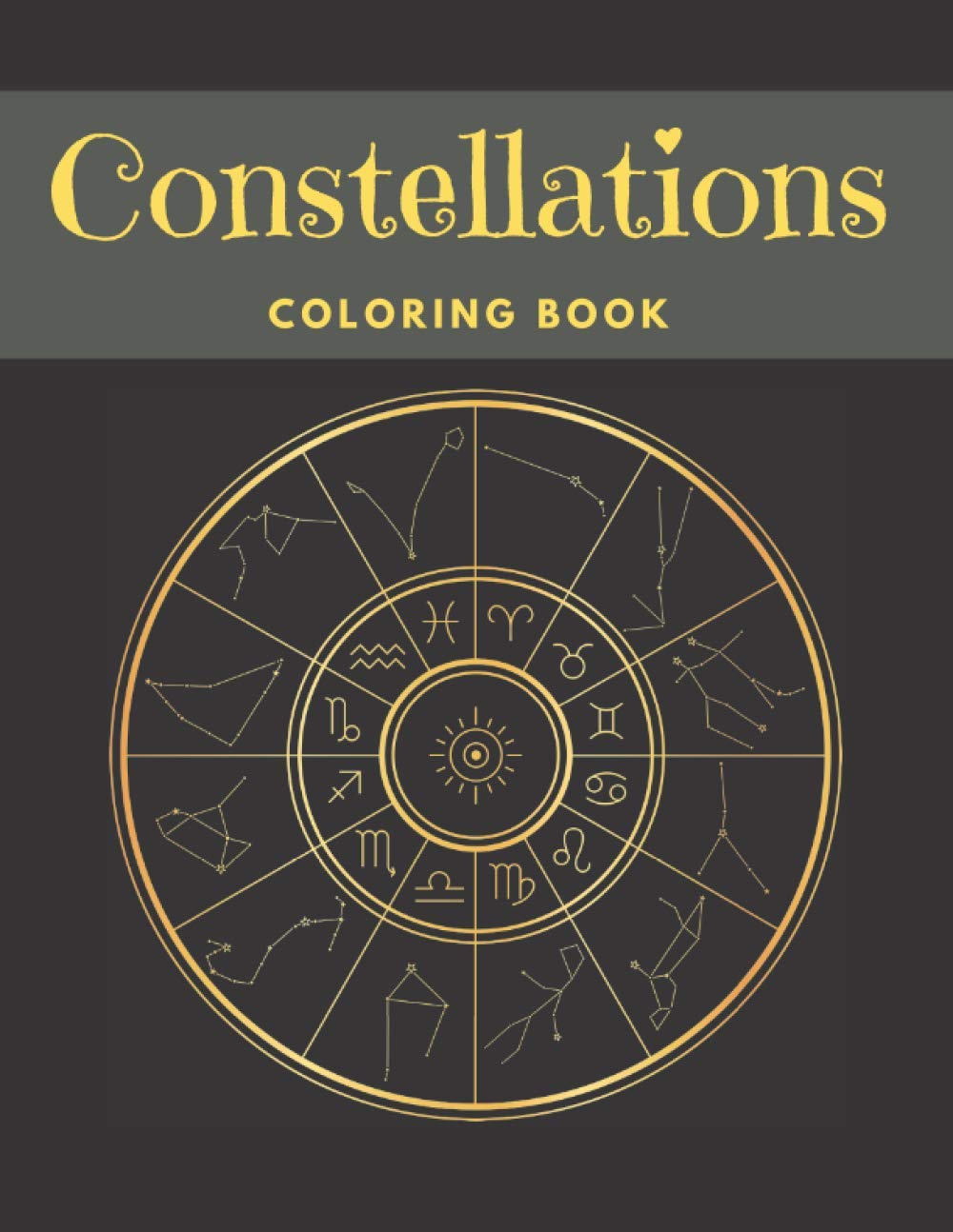 Constellations Coloring Book: Astrology Astronomy Zodiac Signs Easy To Color For Kids, Teenagers And Adults Majosta
