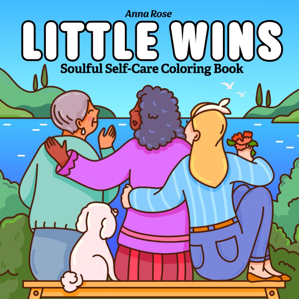 Little Wins: Coloring Book for Adults with Inspiring Moments for Self-Care and Relaxation (Soulful Self-Care Coloring) Majosta