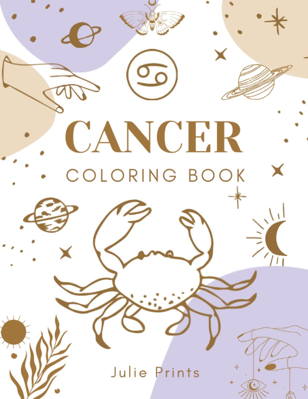 Cancer Coloring Book: Astrology Coloring Book for Cancer Zodiac Sign with Relaxing Designs Majosta