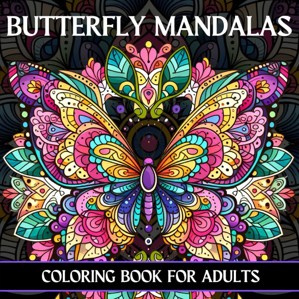 Butterfly Mandalas Coloring Book for Adults: A Captivating Journey of 50 Different Butterfly Mandalas for Creativity and Calm Majosta