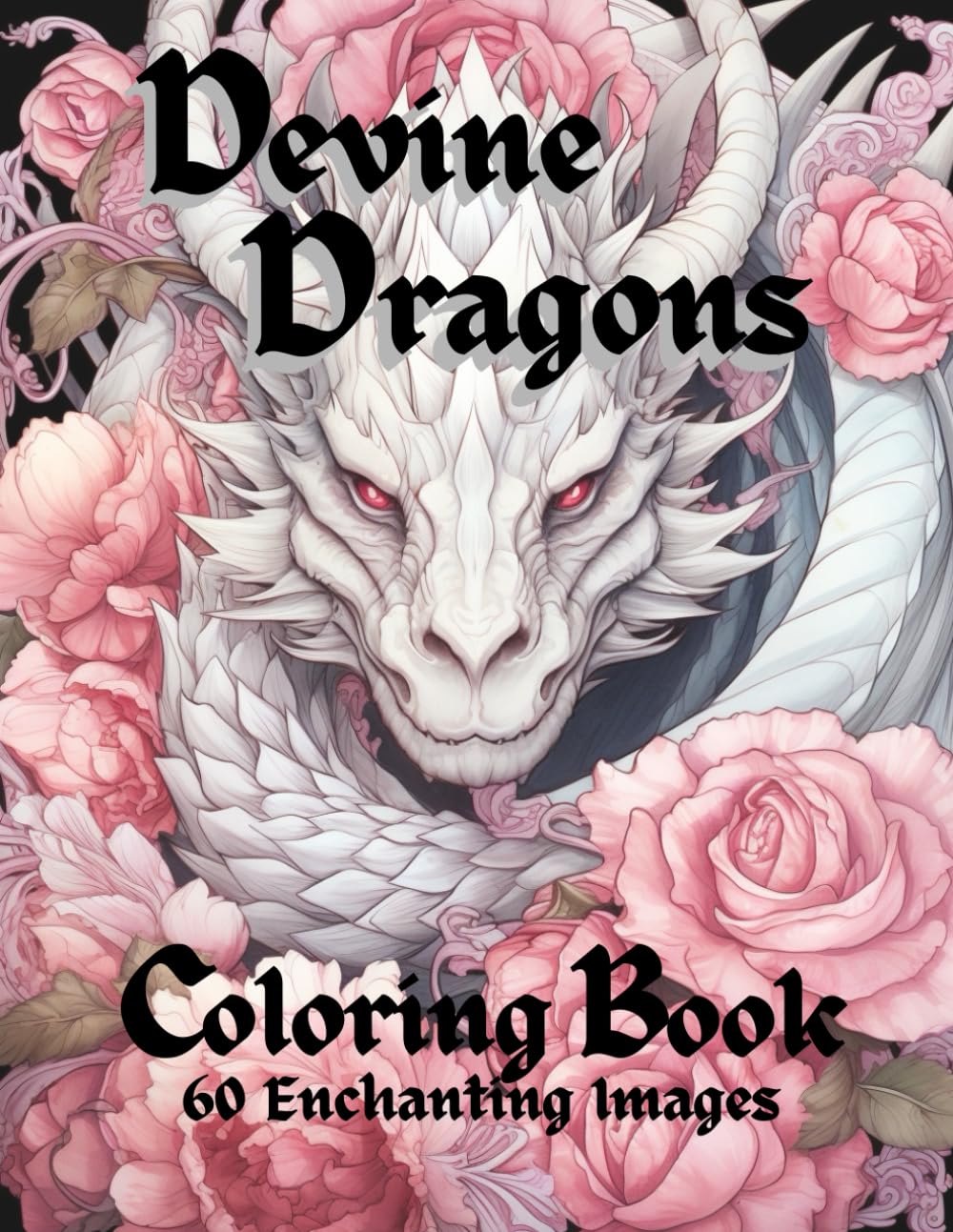 Devine Dragons: 60 Enchanted Illustrations to Color for Adults, Teens, and Tweens Lindesa