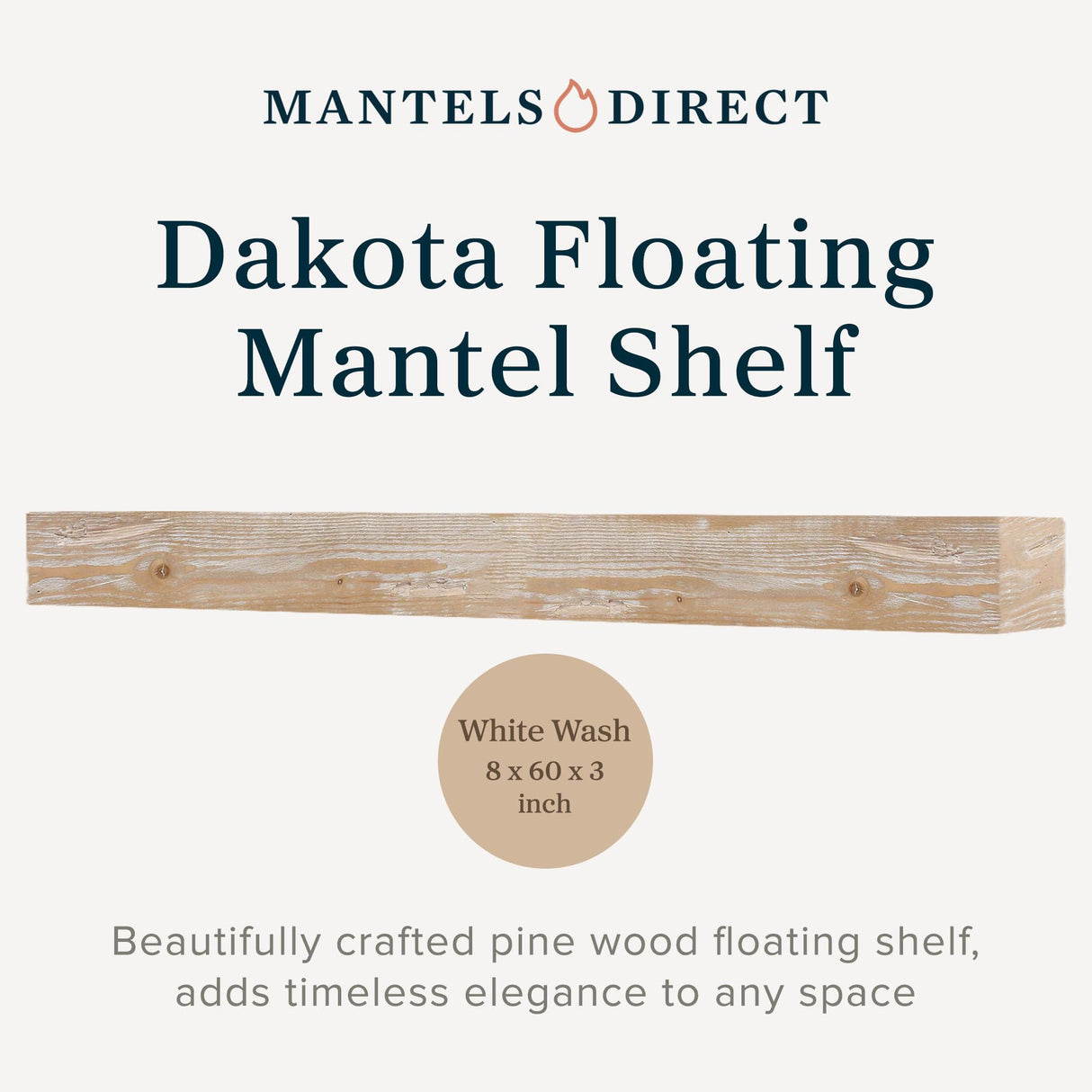 Dakota 60 Inch Floating Fireplace Mantel Shelf | Whitewash | Handcrafted Natural Pine Wood Shelves | Rustic Farmhouse Wall-Mounted Mantel for Fireplaces & Home Decor | 60” W x 3” H x 8” D MANTELSDIRECT
