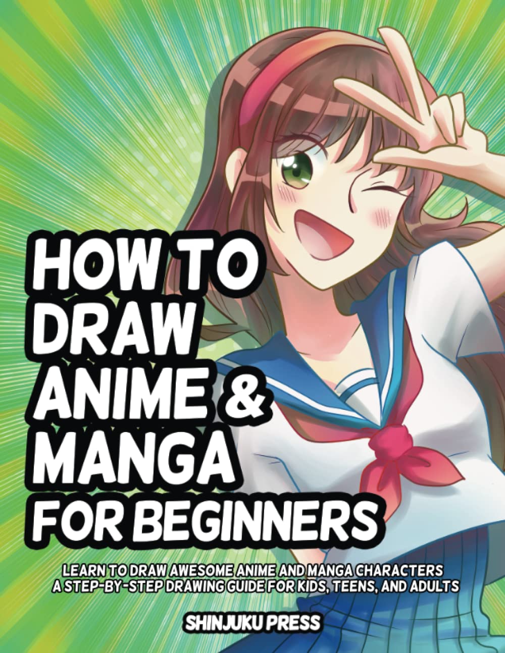 How to Draw Anime and Manga for Beginners: Learn to Draw Awesome Anime and Manga Characters - A Step-by-Step Drawing Guide for Kids, Teens, and Adults Majosta