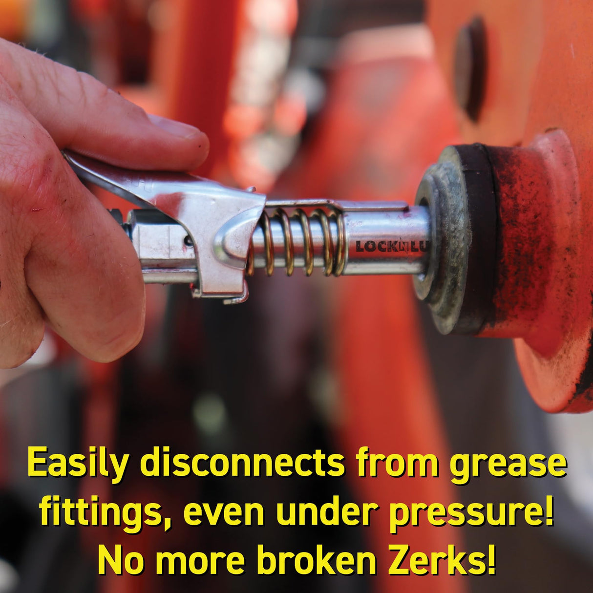 LockNLube Grease Gun Coupler locks onto Zerk fittings. Grease goes in, not on the machine. World's best-selling original locking grease coupler. Rated 10,000 PSI. Long-lasting rebuildable tool. LockNLube