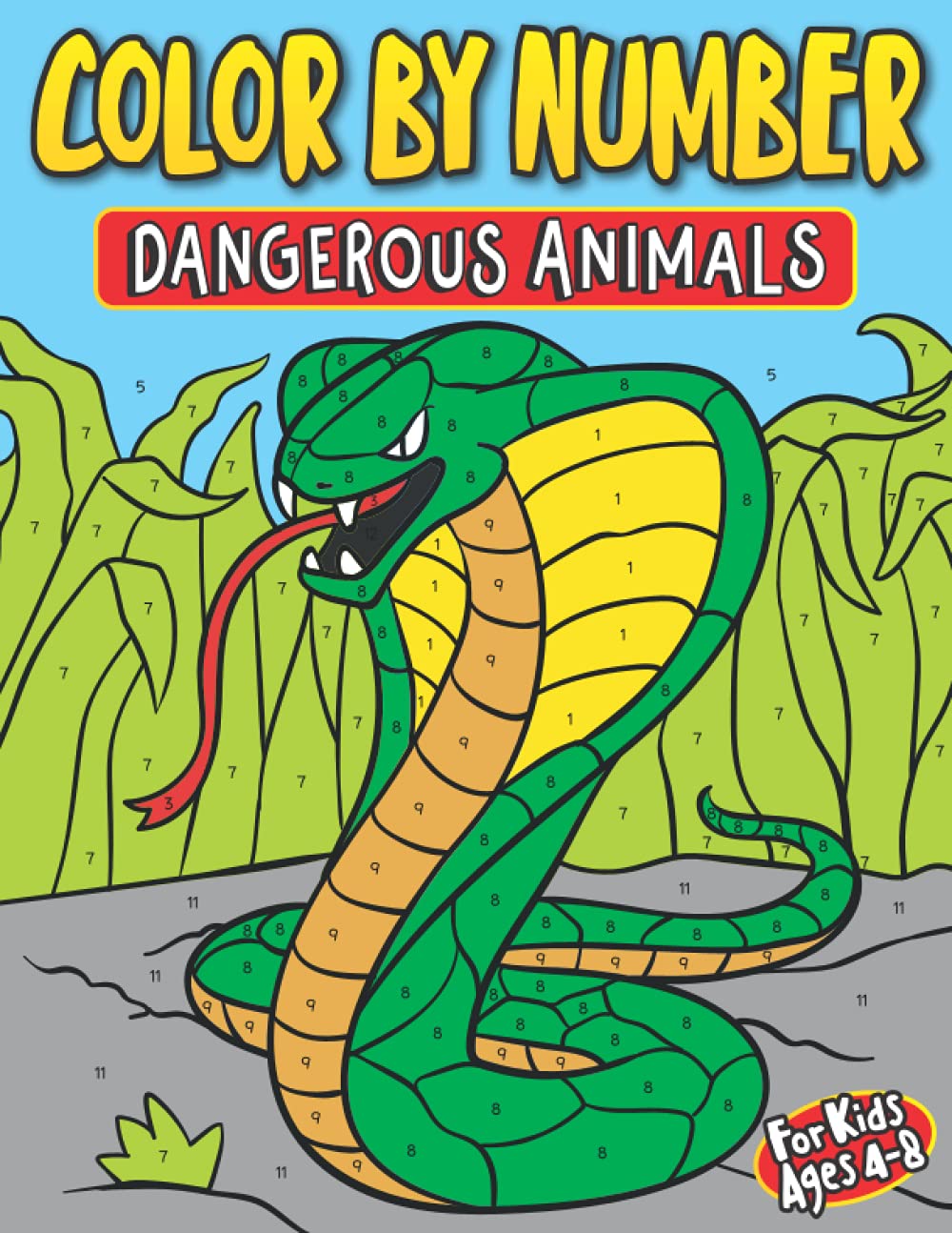 Color By Number Dangerous Animals for Kids Ages 4-8: Animal Coloring Book | Fun Children's Activity Book Filled with 30 Dangerous Wild Animals, Including a Snake, Lion, Tiger, Dinosaur, and many more Majosta