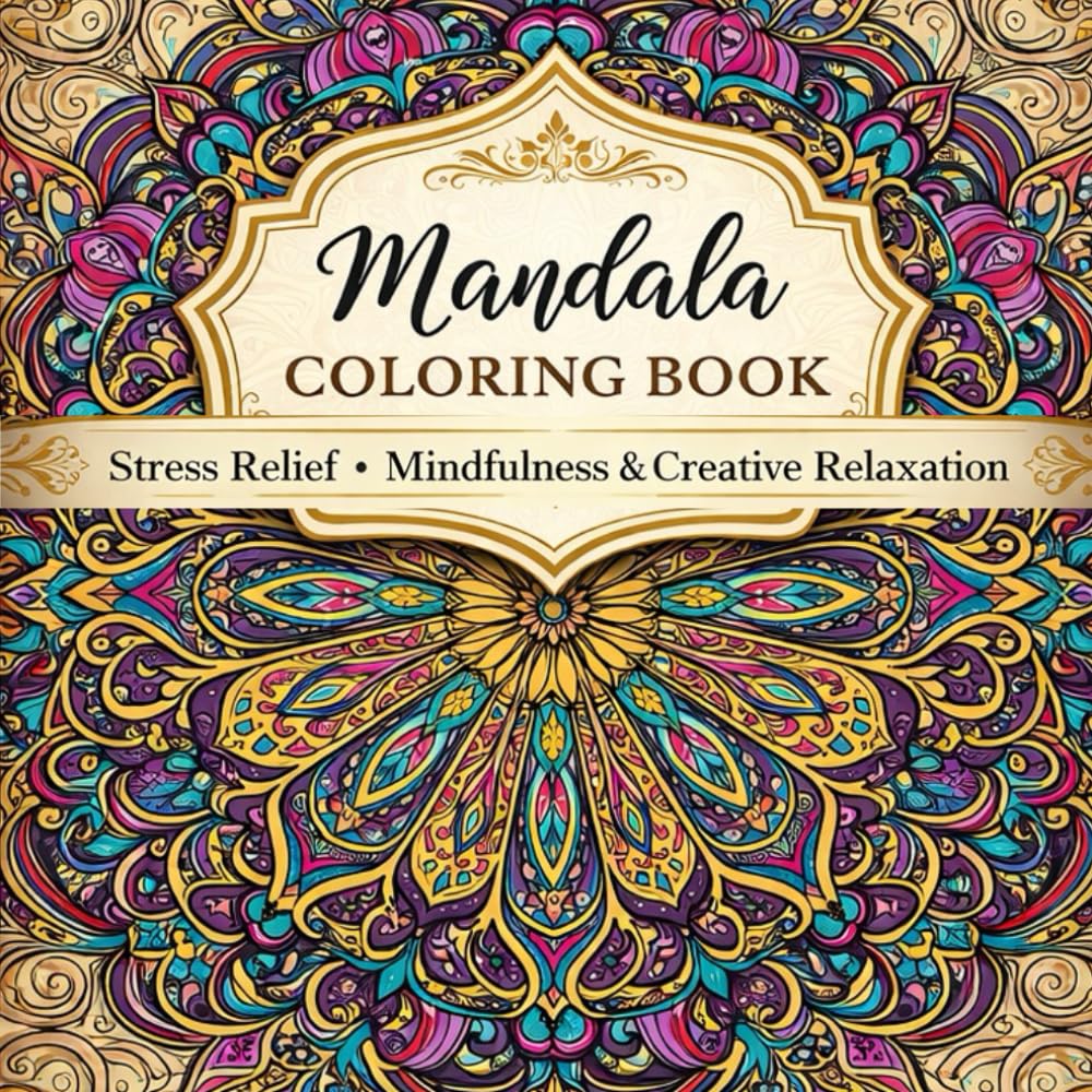 Mandala Coloring Book: Intricate Designs for Stress Relief, Mindfulness, and Creative Relaxation Majosta