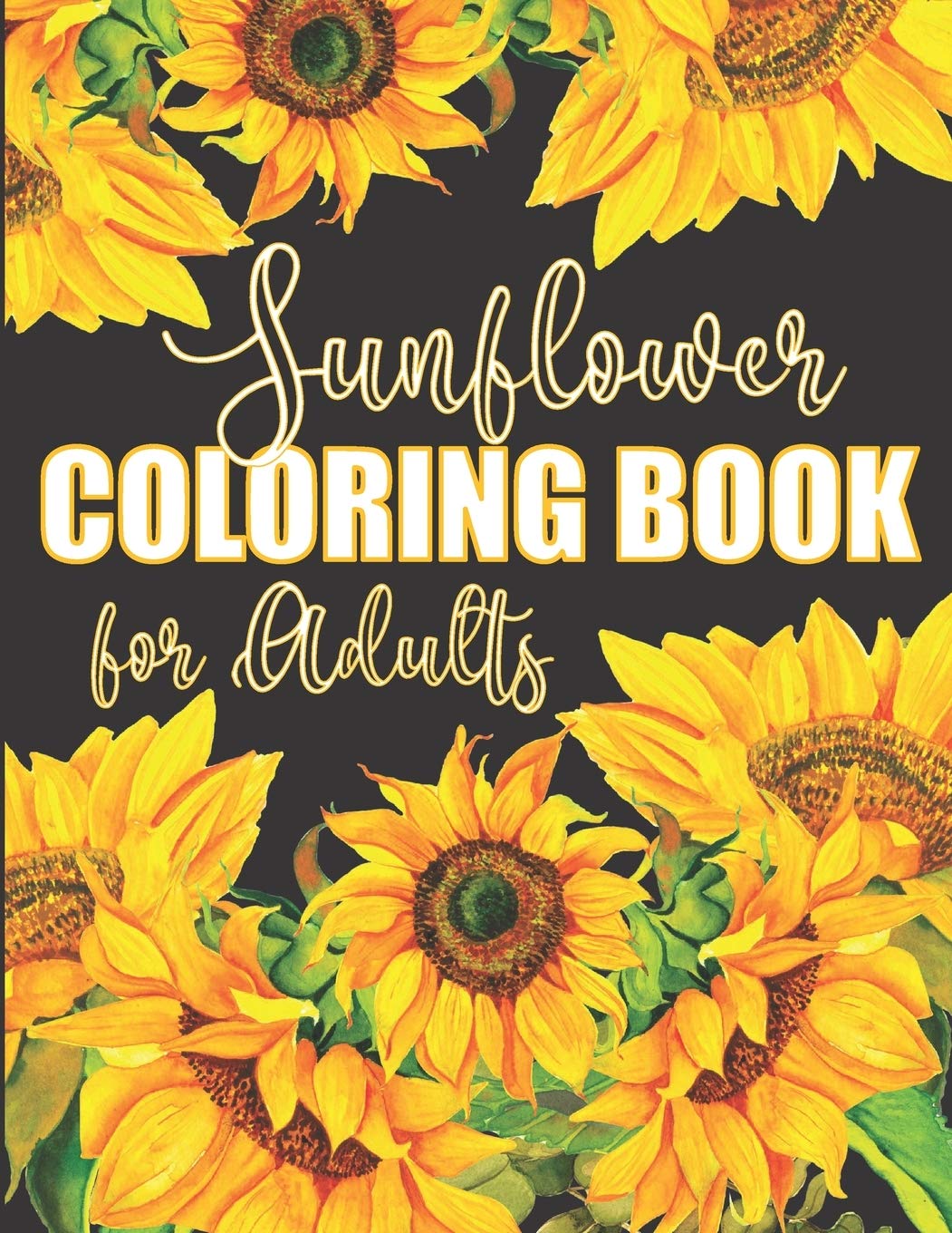 Sunflower Coloring Book for Adults: Beautiful Flower Design Color Pages with Encouraging Quotes for Hours of Relaxation Majosta
